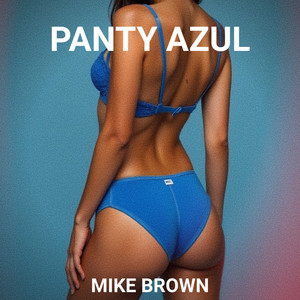Panty Azul (Explicit)