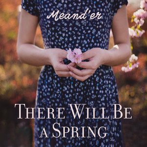 There Will Be a Spring