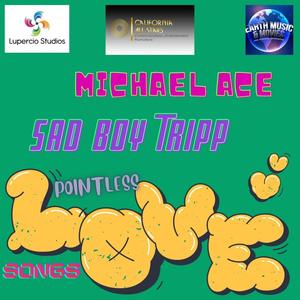 POINTLESS LOVE SONGS (feat. MICHAEL ACE) (Explicit)