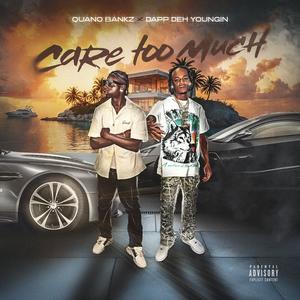 Care Too Much (feat. Dapp Deh Youngin) (Explicit)
