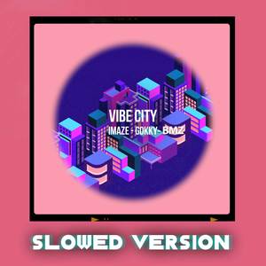 Vibe City (Slowed Version)