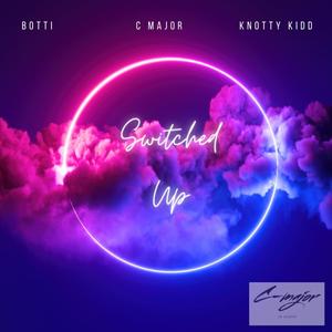 Switched Up (feat. Knotty Kidd & John Botti)