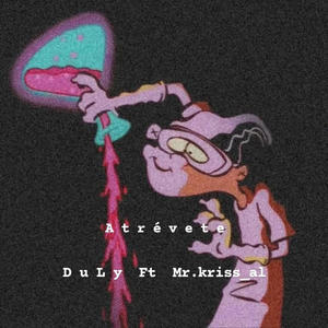 atrevete ('Prod' mr.kriss_al x duly)
