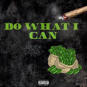 Do What I Can (Explicit)