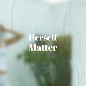 Herself Matter