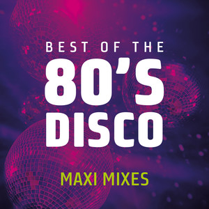 Best Of The 80's Disco Maxi Mixes