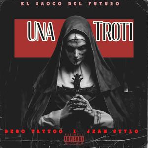 Una Troti (feat. Jean Stilo & Bebo Tattoo)