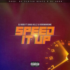 Speed It Up (feat. Ganja Killz & HookManRome) (Explicit)