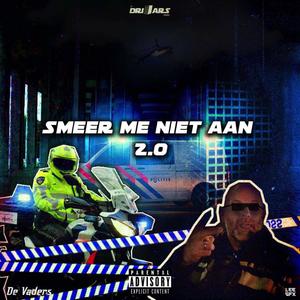 Smeer Me Niet Aan 2.0 (Explicit)