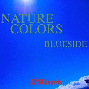 Nature Colors.Blue Side /