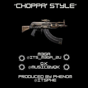 Choppa Style (feat. M3ga & Q.K) (Explicit)
