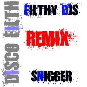 Snigger (Filthy Remix)