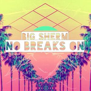 No Breaks On (Explicit)