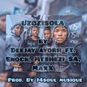 Uzozisola (feat. Enock, Mtshezi SA & MaxX) [Explicit]