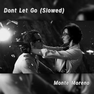 Don't Let Go (feat. Mc Mont) (Slowed)