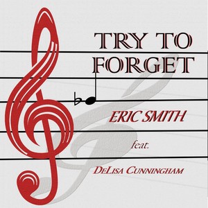 Try to Forget(feat. Delisa Cunningham)