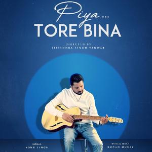 Piya Tore Bina