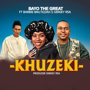 Khuzeki (feat. Barbie Matildah & Gerkey RSA)