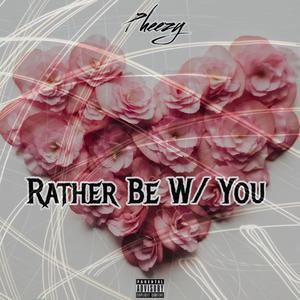 Rather Be With You (Explicit)