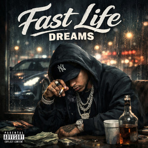Fast Life Dreams (Explicit)
