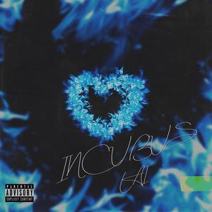 Lai - INCUBUS (Heart Is Raging) (Explicit)