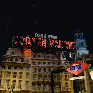 Loop en Madrid (Explicit)
