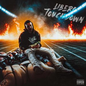 LIBERO TOUCHDOWN (Explicit)