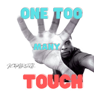 One Too Many Touch