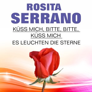 Rosita Serrano Küss mich, bitte, bitte, küss mich Es leuchten die Sterne