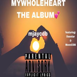 MYWHOLEHEART P5 THE FINALE (feat. Daestar & MonnCDB) (Explicit)