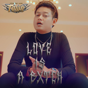 Love Is a Bxtch (Explicit)