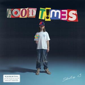 Good Times (Explicit)