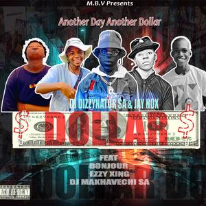 Another Dollar (feat. Bonjour, EzzyXing, Dj Makhavechi SA & Sdakwa 313) (Explicit)