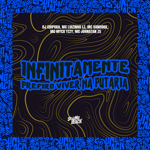 Infinitamente (Prefiro Viver na Putaria) (Explicit)