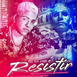Não Tem Como Resistir (Explicit)