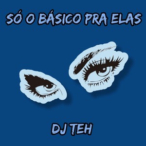 Só O Básico Pra Elas (Explicit)