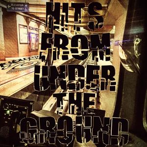 Hits from Under the Ground (Explicit)