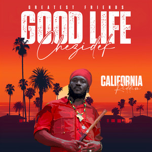 Good Life (California Riddim)