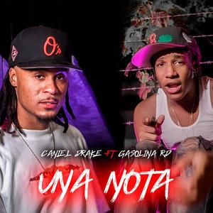 UNA NOTA (CANIEL DRAKE X GASOLINARD) (feat. PRENDE TO JOHAN)