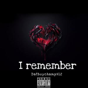 I Remember (Explicit)