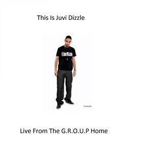 This Is Juvi Dizzle: Live from the G.R.O.U.P Home EP