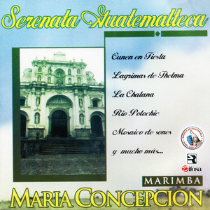 Serenata Guatemalteca. Música de Guatemala para los Latinos