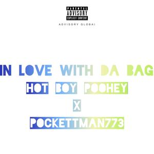 In Love With Da Bag (feat. PocketMan773) [Explicit]