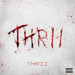 Thrii (Explicit)