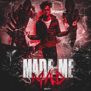 Made Me Mad (Explicit)
