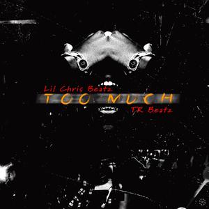 Too Much (feat. TR Beatz) [Explicit]