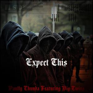 Expect This (feat. Big Twins) [Explicit]