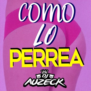 Como Lo Perrea