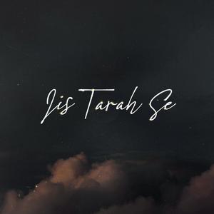 Jis Tarah Se (feat. Manvith Karkera & Anviksha Dayanand)