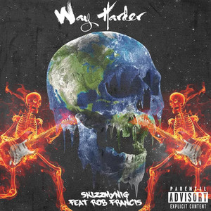 Way Harder (feat. Rob Francis) (Explicit)
